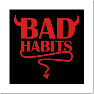 Bad habits Posters and Art